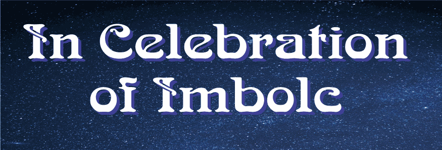 In Celebration of Imbolc!