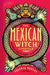 Mexican Witch Lifestyle: Brujeria Spells, Tarot, and Crystal Magic by Valeria Ruelas