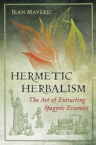 Hermetic Herbalism By Jean Mavéric