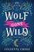 Wolf Gone Wild (Part 1) by Juliette Cross