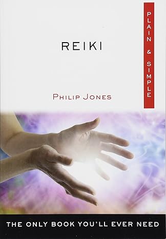 Reiki Plain & Simple by Philip Jones