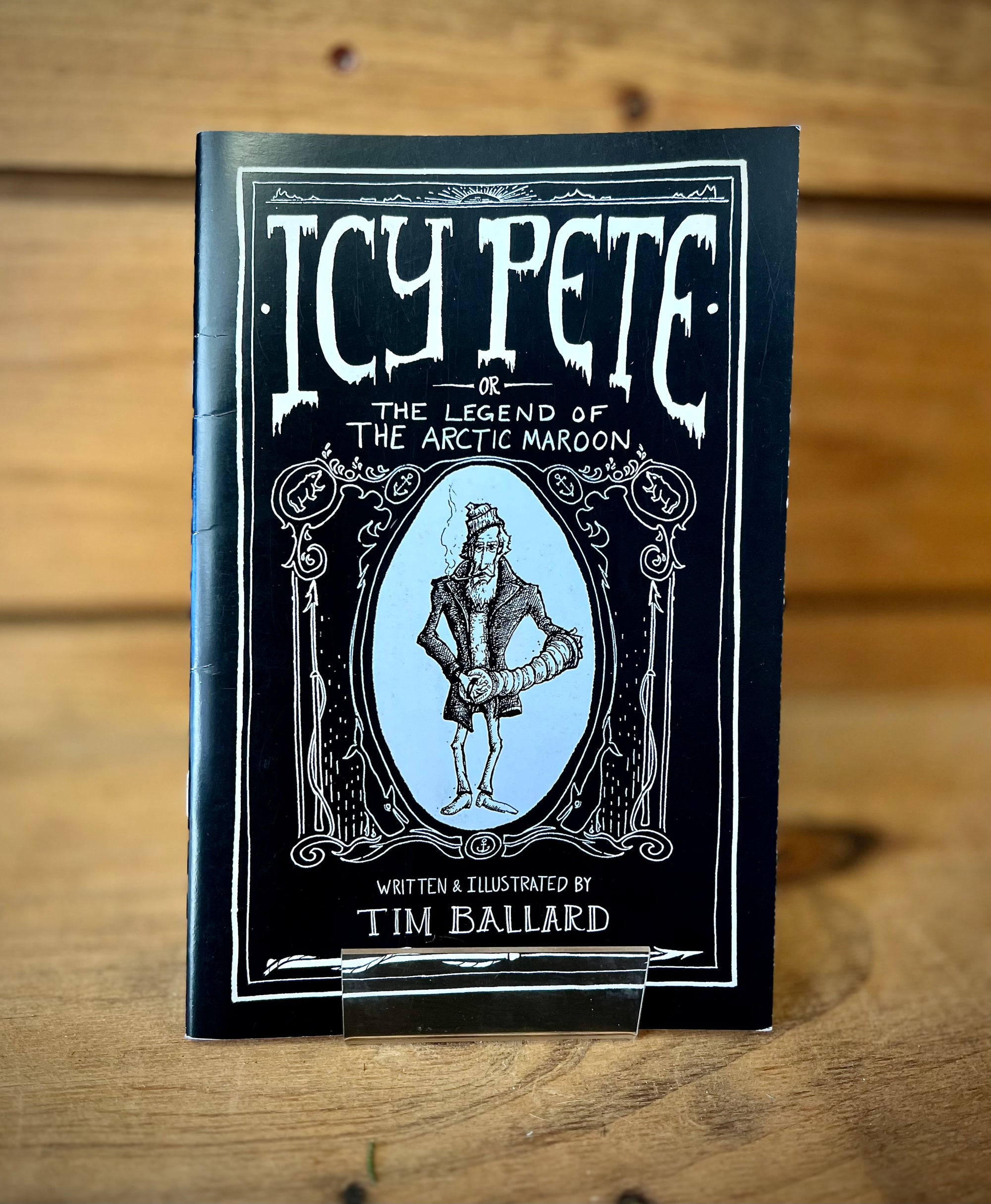 Icy Pete or The Legend of the Arctic Moron by Tim Ballard