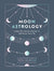 Moon Astrology: Using the moon's phases to enhance your life by Teresa Dellbridge