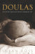 Doulas: Why Every Pregnant Women Deserves One by Susan Ross