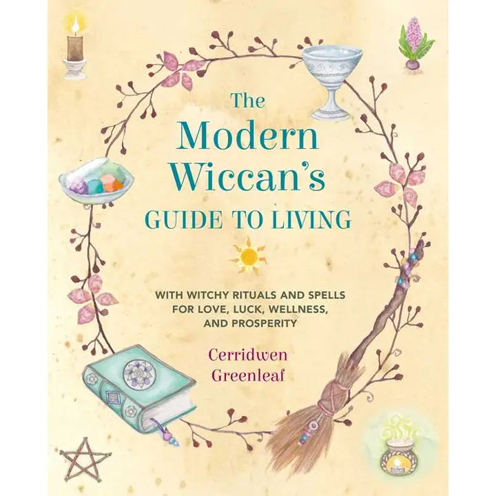 Modern Wiccan's Guide To Living By Cerridwen Greenleaf