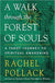 A Walk Through the Forest of Souls: A Tarot Journey to Spiritual Awakening by Rachel Pollack