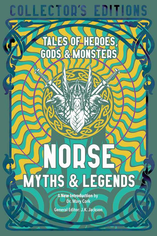 Norse Myths & Legends by J.K. Jackson (Editor)