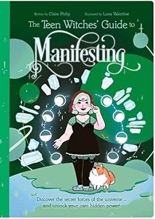 Teen Witches' Guide To Manifesting  by Claire Philip