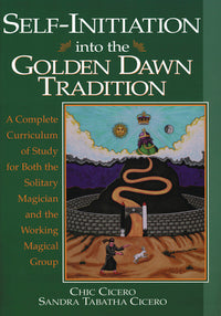 Self-Initiation Into the Golden Dawn Tradition By Chic Cicero, Sandra Cicero