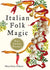 Italian Folk Magic Rue's Kitchen Witchery by Mary-Grace Fahrun