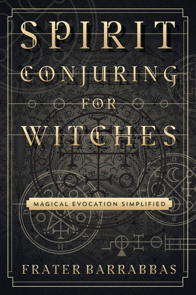 Spirit Conjuring for Witches by Frater Barrabbas