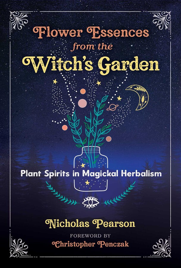 Flower Essences from the Witch's Garden by Nicholas Pearson