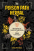 The Poison Path Herbal by Coby Michael